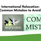 Avoid International Relocation Common Mistakes